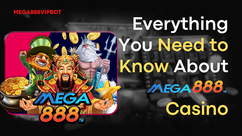 Everything You Need to Know About Mega888 Casino