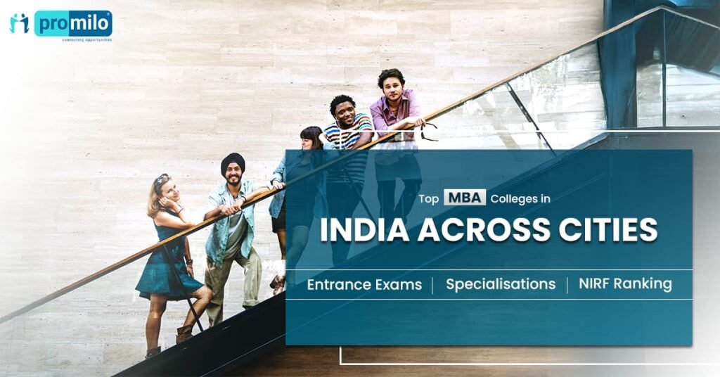 Top MBA Colleges in India Across Cities: Entrance Exams, Specialisations, NIRF Ranking