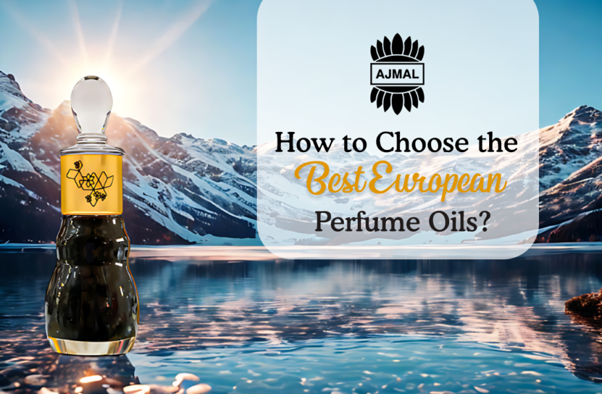 How to Choose the Best European Perfume Oils?